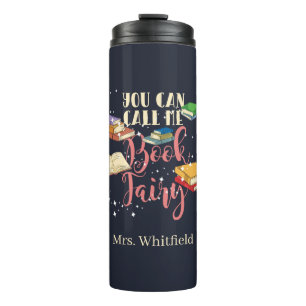You Can Call Me Book Fairy Nerd Librarian Thermal Tumbler