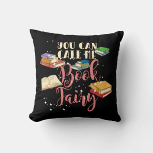 You Can Call Me Book Fairy Nerd Throw Pillow