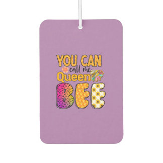 You Can Call Me Queen Bee Air Freshener
