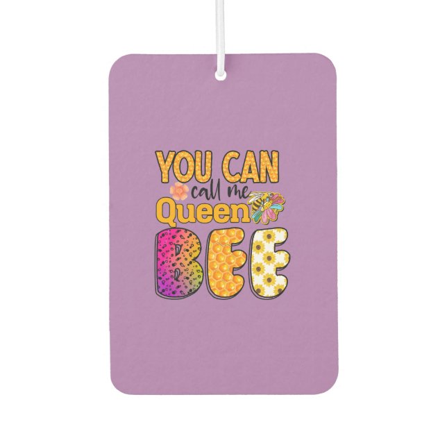 You Can Call Me Queen Bee Air Freshener (Front)