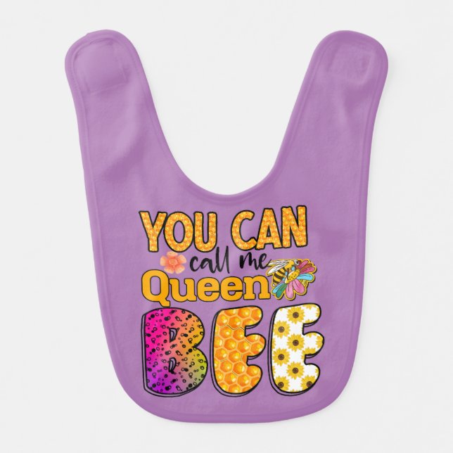 You Can Call Me Queen Bee Baby Bib (Front)