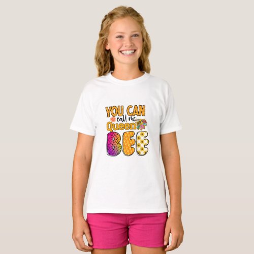 You Can Call Me Queen Bee T_Shirt