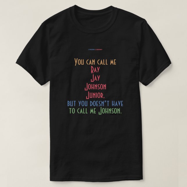 You can call me Ray Jay Johnson Junior T-Shirt (Design Front)