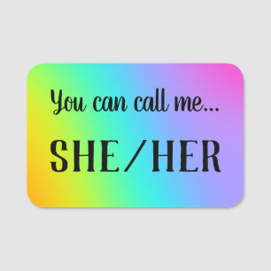"You Can Call Me... She/Her" Pronouns Pin Name Tag