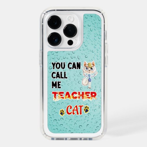 You Can Call Me Teacher Cat Speck iPhone 14 Pro Case