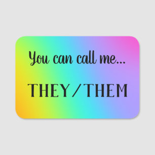 "You Can Call Me... They/Them" Pronouns Pin Name Tag