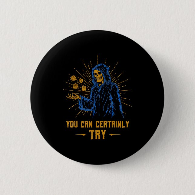 You Can Certainly Try Skeleton Wizard Fantasy Meme Button (Front)