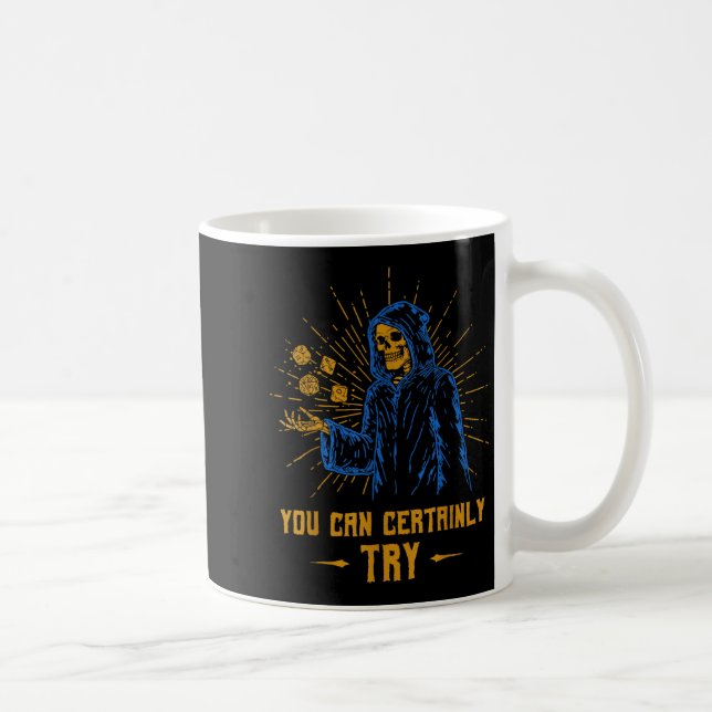 You Can Certainly Try Skeleton Wizard Fantasy Meme Coffee Mug (Right)