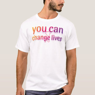 You Can Change Lives T-Shirt