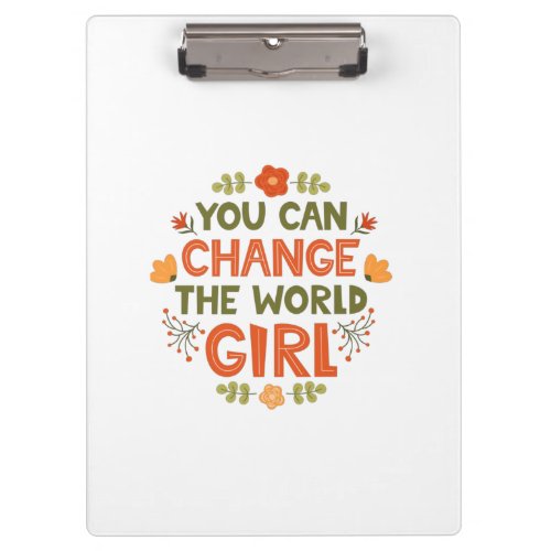 You Can Change the World Girl Clipboard