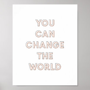 'You Can Change The World' Poster Pink 8x10