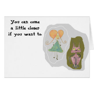 You can come a little closer if you want to cards