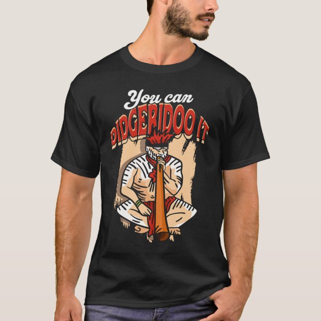 You can Didgeridoo it  Classical Violin and Bass C T-Shirt (Front)