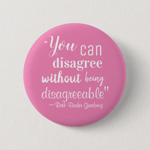 You Can Disagree without being Disagreeable RBG Button