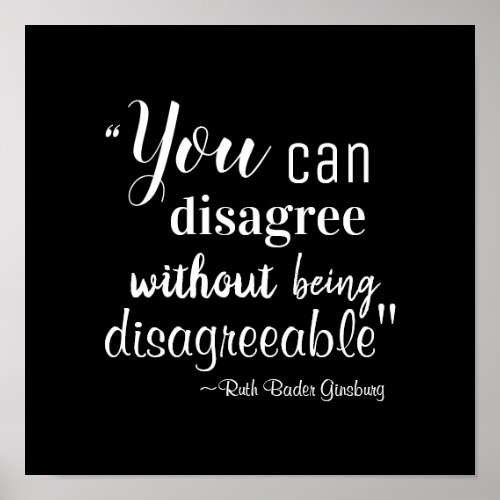 You Can Disagree without being Disagreeable RBG  Poster