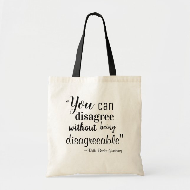 You Can Disagree without being Disagreeable RBG Tote Bag (Front)