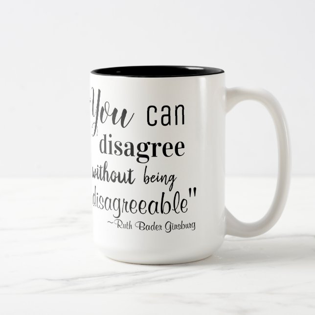 You Can Disagree without Disagreeable RBG Quote Co Two-Tone Coffee Mug (Right)