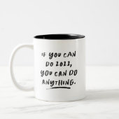 You can do anything black and white fun year Two-Tone coffee mug (Left)