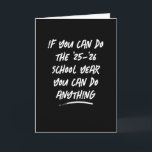 You can do anything black white graduation card<br><div class="desc">If you can do this school year,  you can do anything! These humorous but very true encouraging words in a hand-written style make a perfect thank you card for educators or also a congratulations card for a graduate! Matching gifts available from Lea Delaveris Design.</div>