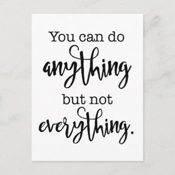 You Can Do Anything  But Not Everything Postcard by spacecloud9 at Zazzle