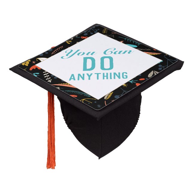 You Can Do Anything Cool Inspirational Text Graduation Cap Topper (Angled)