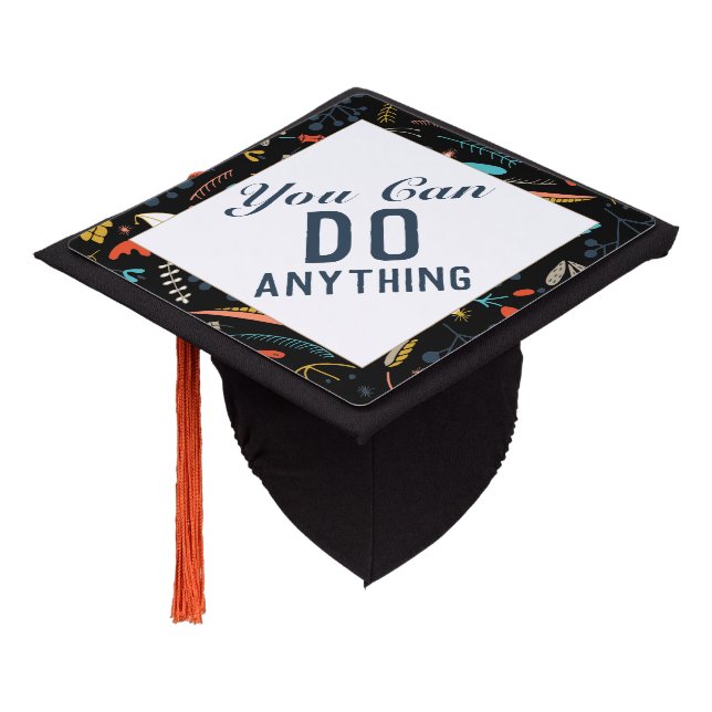 You Can Do Anything Cool Inspirational Text  Graduation Cap Topper (Angled)