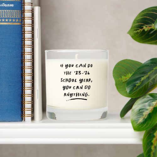 You can do anything funny motivational teacher scented candle