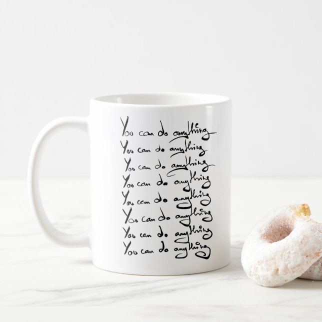 You CAN DO ANYTHING! Inspirational quote Coffee Mug (With Donut)
