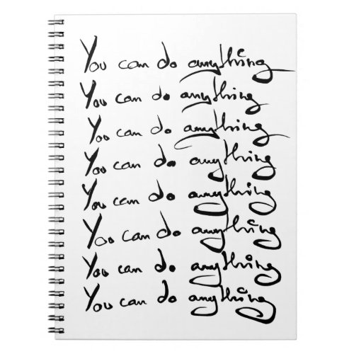 You CAN DO ANYTHING Inspirational quote Notebook