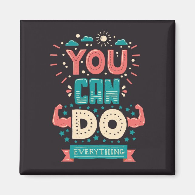 You Can Do Everything Colorful Magnet (Front)