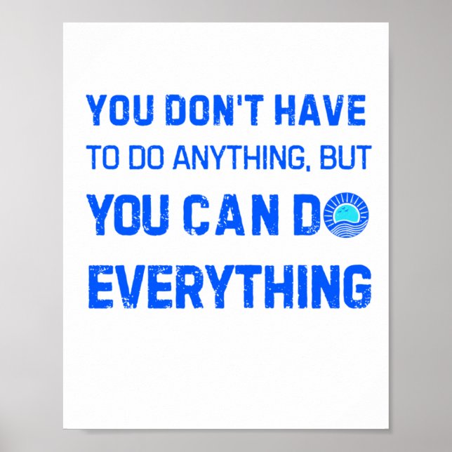 You Can Do Everything Funny Gifts For Everyone Sti Poster (Front)