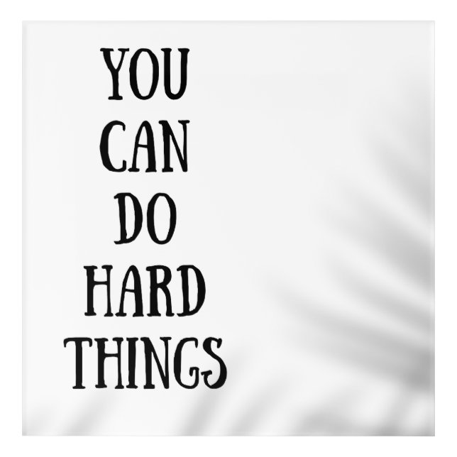 you can do hard things acrylic print (Front)