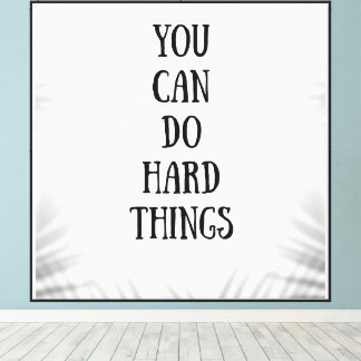 you can do hard things canvas print