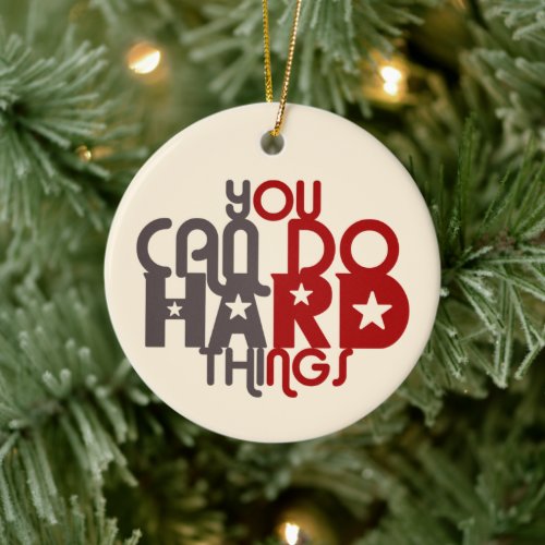 you can do hard things ceramic ornament