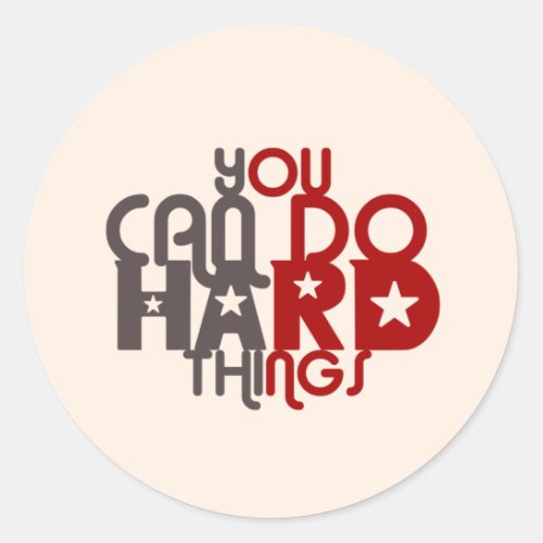 you can do hard things classic round sticker