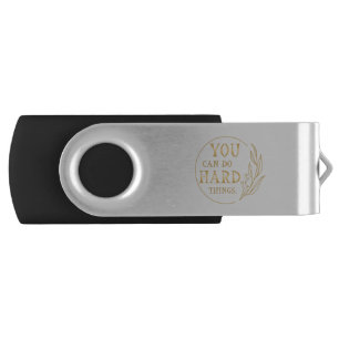 You Can Do Hard Things , Design 3 Flash Drive
