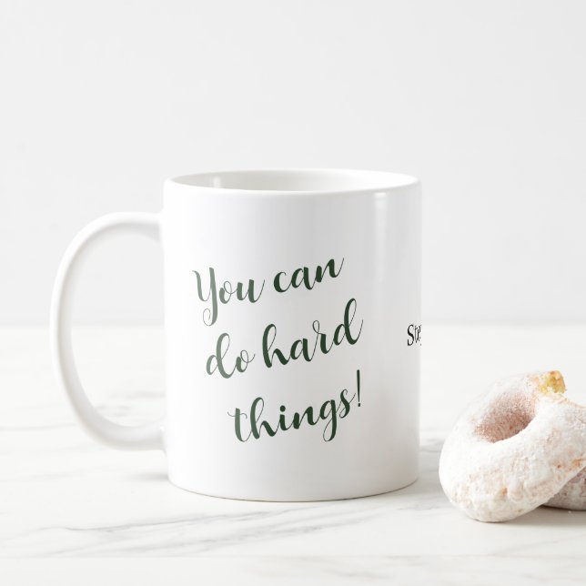 You Can Do Hard Things Inspirational Quote Custom Coffee Mug (With Donut)