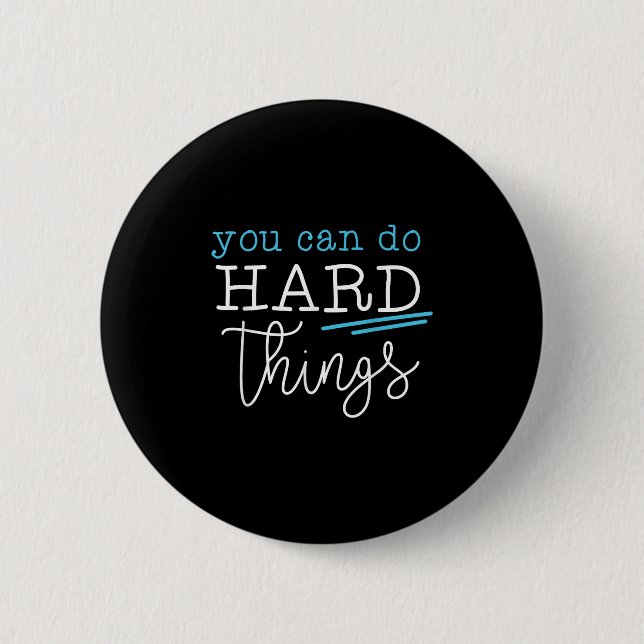 You Can Do Hard Things Insrational Quote Motivatio Button (Front)