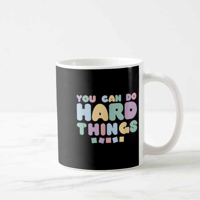 You Can Do Hard Things Insrational Quotes Motivati Coffee Mug (Right)