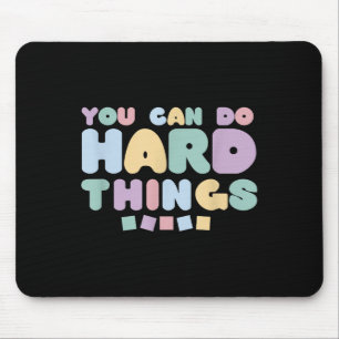 You Can Do Hard Things Insrational Quotes Motivati Mouse Pad