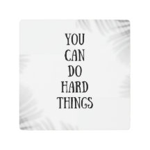you can do hard things