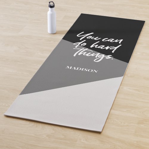 You can do hard things Modern Black and white Yoga Mat