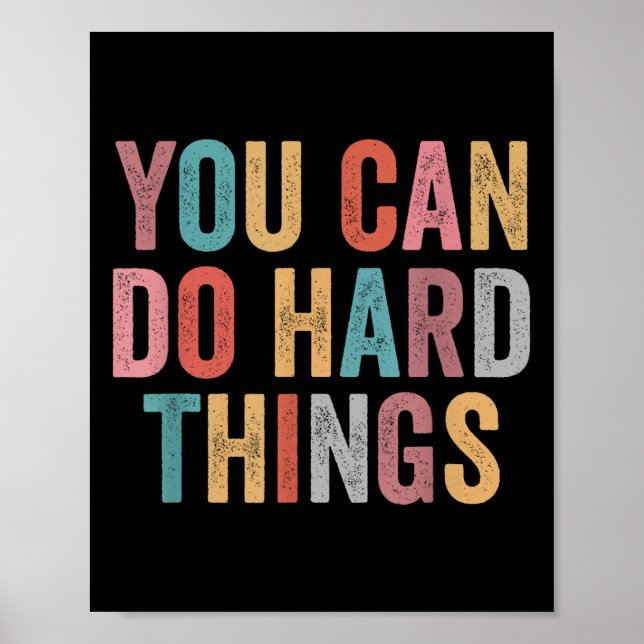You Can Do Hard Things Motivational Quote Teacher  Poster (Front)