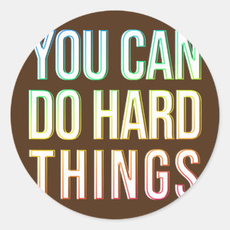 You Can Do Hard Things Motivational Testing Day Classic Round Sticker
