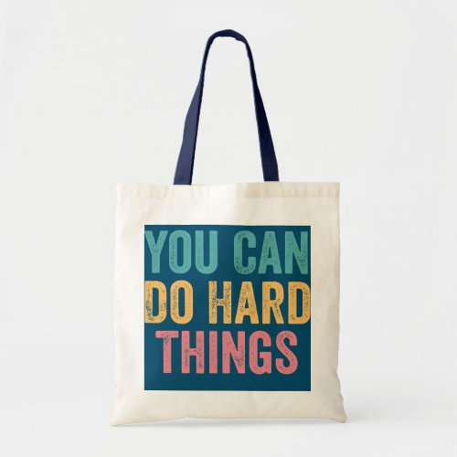 You Can Do Hard Things Motivational Testing Day Tote Bag
