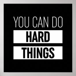 You Can Do Hard Things Poster