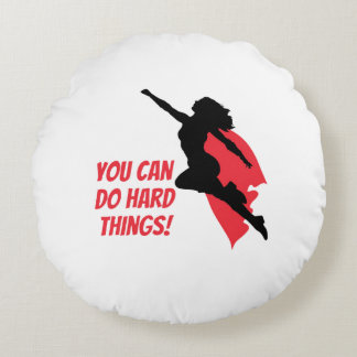 You can do hard things  round pillow