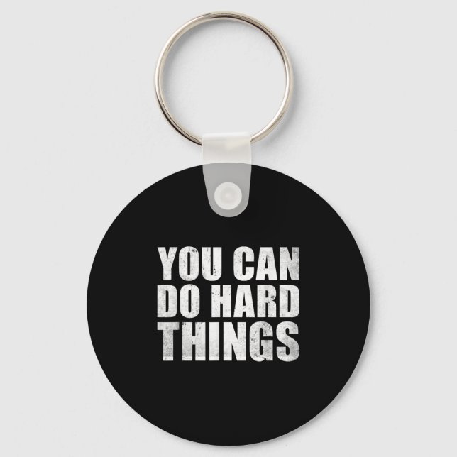 You Can Do Hard Things Shirt For Teachers Motivati Keychain (Front)