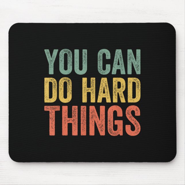You Can Do Hard Things Shirt For Teachers Motivati Mouse Pad (Front)