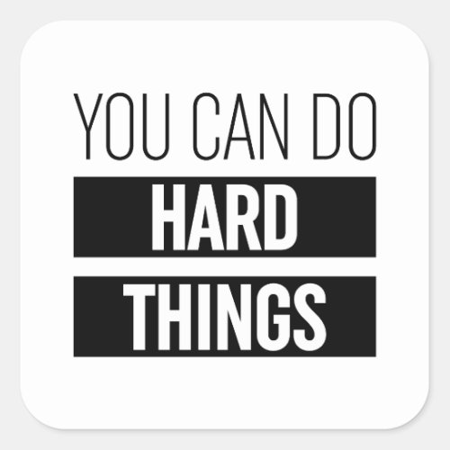 You Can Do Hard Things Square Sticker